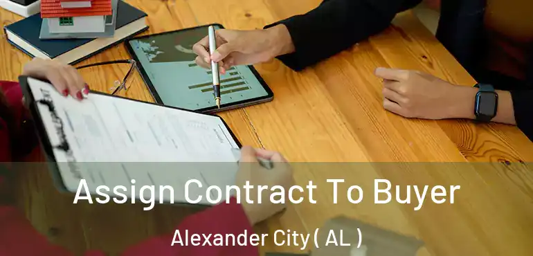  Assign Contract To Buyer Alexander City ( AL )