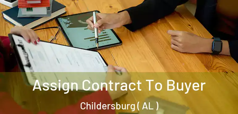  Assign Contract To Buyer Childersburg ( AL )