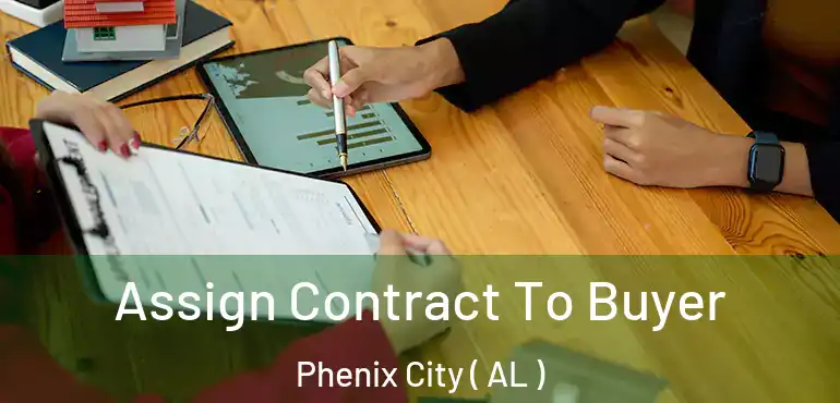  Assign Contract To Buyer Phenix City ( AL )