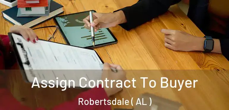  Assign Contract To Buyer Robertsdale ( AL )