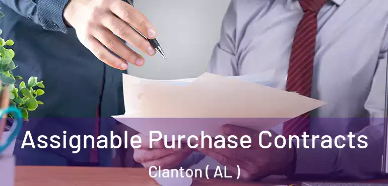  Assignable Purchase Contracts Clanton ( AL )