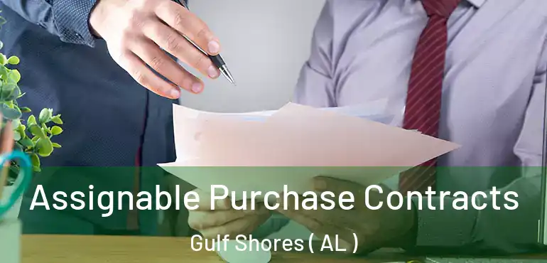  Assignable Purchase Contracts Gulf Shores ( AL )
