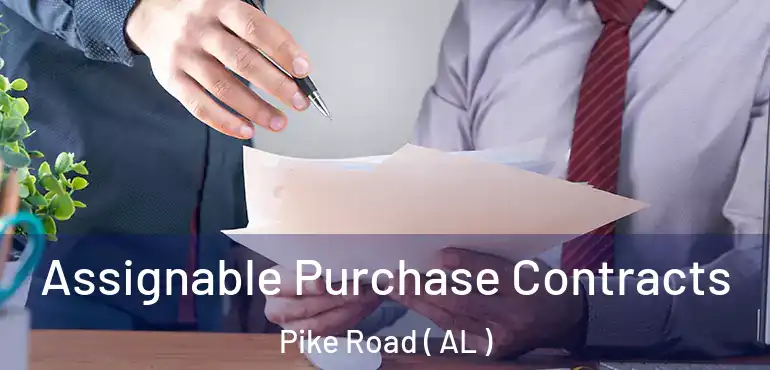  Assignable Purchase Contracts Pike Road ( AL )