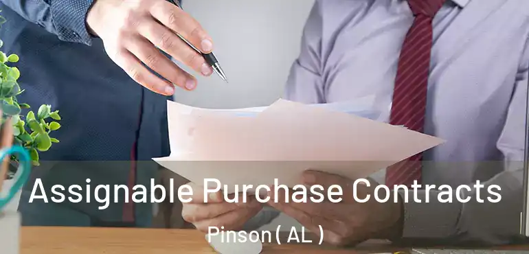  Assignable Purchase Contracts Pinson ( AL )