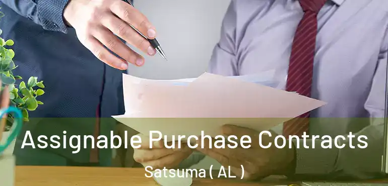  Assignable Purchase Contracts Satsuma ( AL )