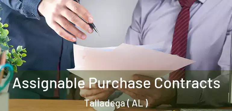  Assignable Purchase Contracts Talladega ( AL )