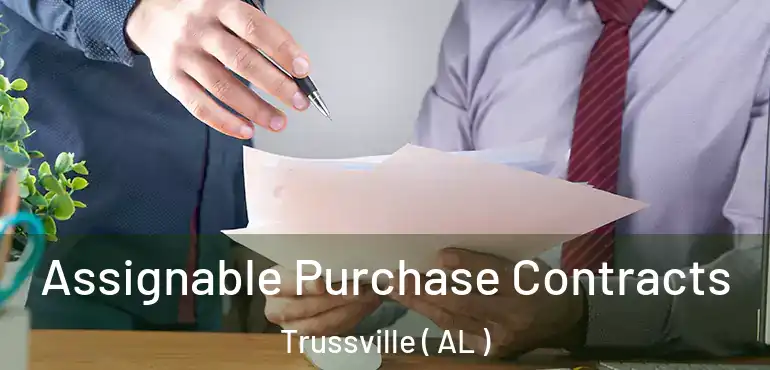  Assignable Purchase Contracts Trussville ( AL )