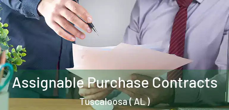  Assignable Purchase Contracts Tuscaloosa ( AL )