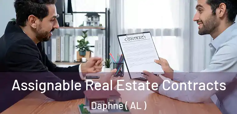  Assignable Real Estate Contracts Daphne ( AL )