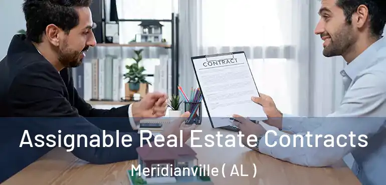  Assignable Real Estate Contracts Meridianville ( AL )