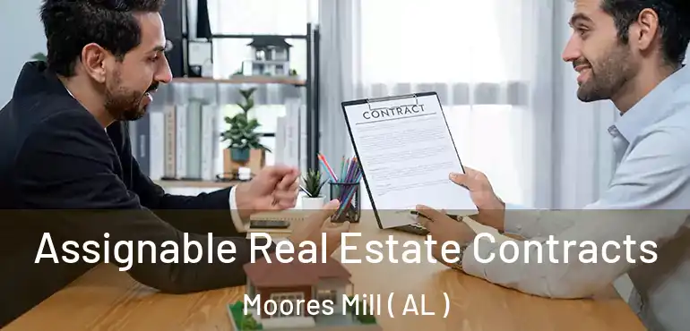  Assignable Real Estate Contracts Moores Mill ( AL )