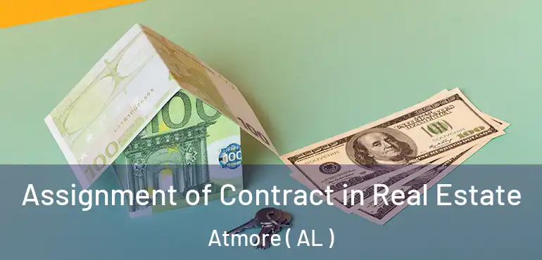  Assignment of Contract in Real Estate Atmore ( AL )