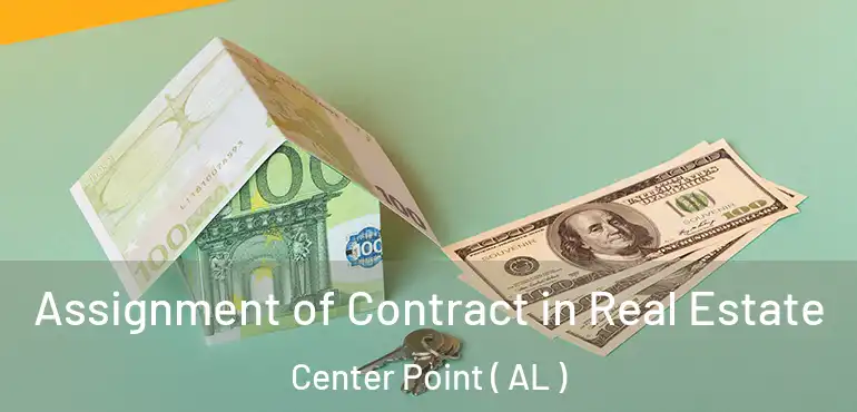  Assignment of Contract in Real Estate Center Point ( AL )