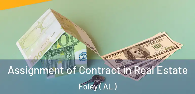 Assignment of Contract in Real Estate Foley ( AL )