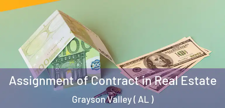  Assignment of Contract in Real Estate Grayson Valley ( AL )