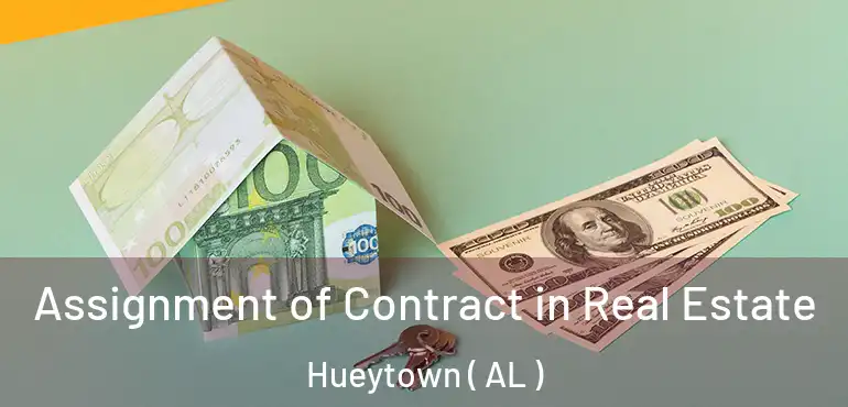  Assignment of Contract in Real Estate Hueytown ( AL )