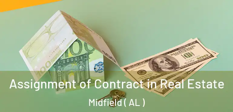  Assignment of Contract in Real Estate Midfield ( AL )