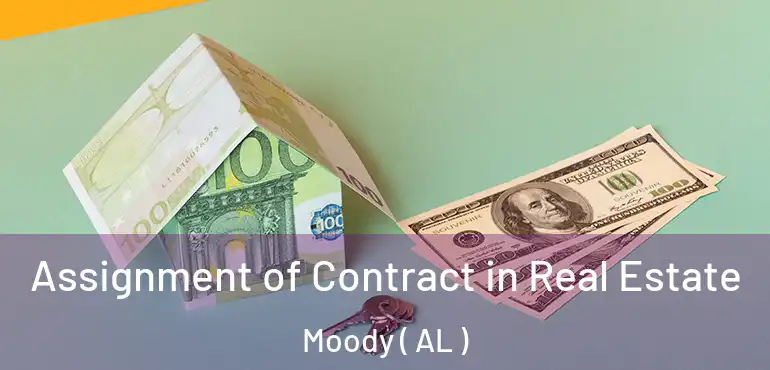  Assignment of Contract in Real Estate Moody ( AL )