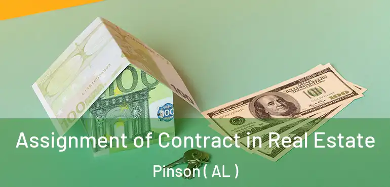  Assignment of Contract in Real Estate Pinson ( AL )