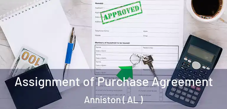  Assignment of Purchase Agreement Anniston ( AL )