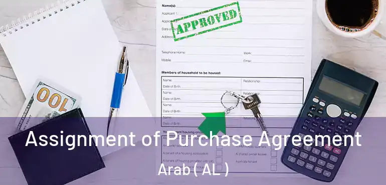  Assignment of Purchase Agreement Arab ( AL )