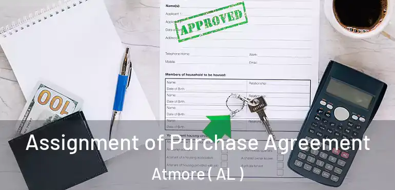  Assignment of Purchase Agreement Atmore ( AL )