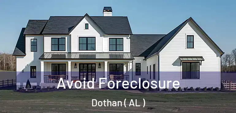  Avoid Foreclosure Dothan ( AL )