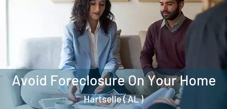  Avoid Foreclosure On Your Home Hartselle ( AL )
