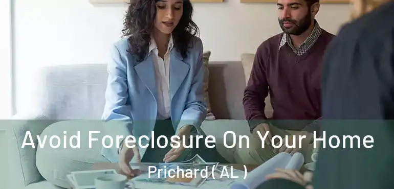  Avoid Foreclosure On Your Home Prichard ( AL )