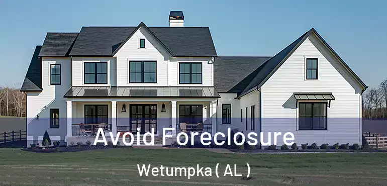  Avoid Foreclosure Wetumpka ( AL )