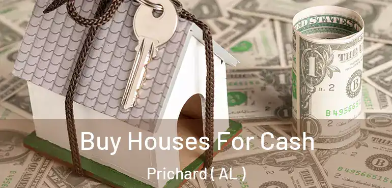  Buy Houses For Cash Prichard ( AL )