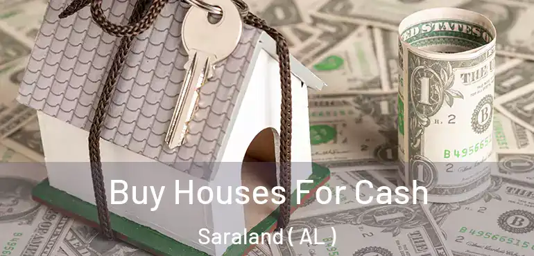  Buy Houses For Cash Saraland ( AL )