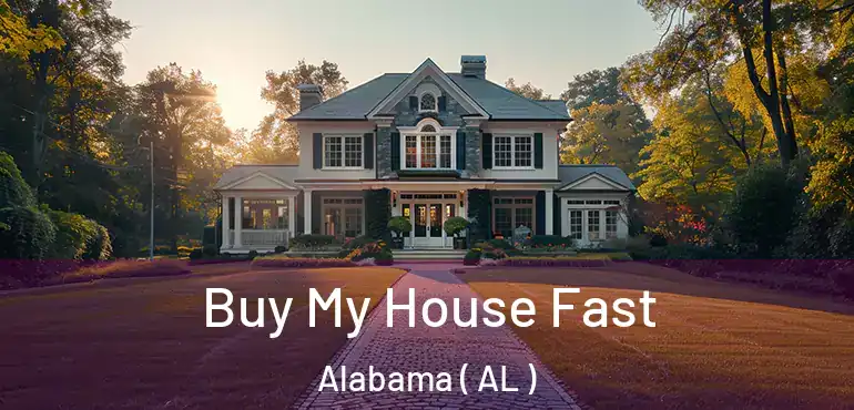  Buy My House Fast Alabama ( AL )