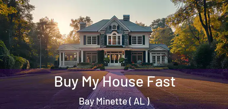  Buy My House Fast Bay Minette ( AL )