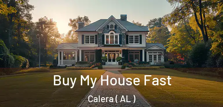  Buy My House Fast Calera ( AL )