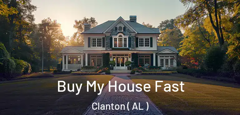  Buy My House Fast Clanton ( AL )