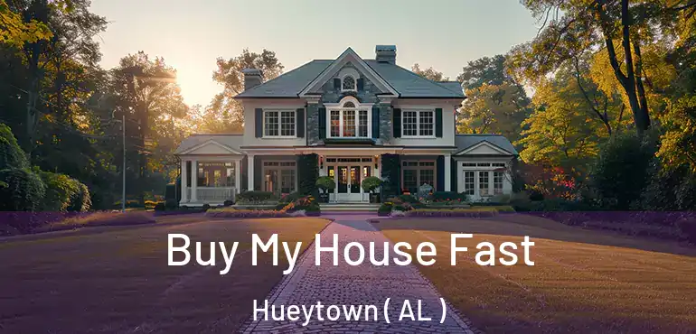 Buy My House Fast Hueytown ( AL )