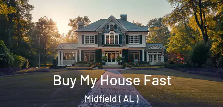  Buy My House Fast Midfield ( AL )