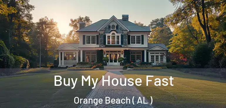  Buy My House Fast Orange Beach ( AL )