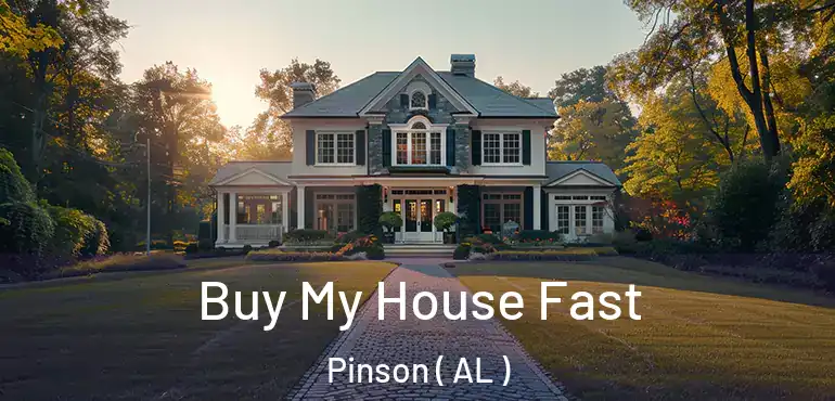  Buy My House Fast Pinson ( AL )