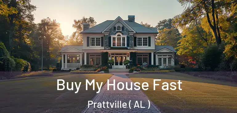  Buy My House Fast Prattville ( AL )