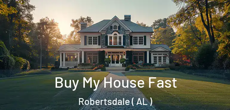  Buy My House Fast Robertsdale ( AL )