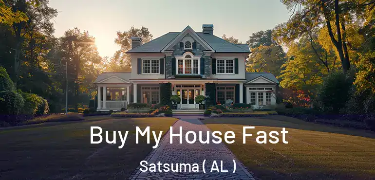  Buy My House Fast Satsuma ( AL )