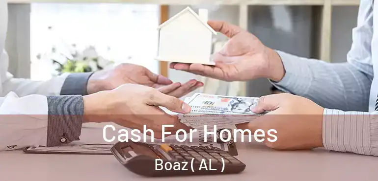  Cash For Homes Boaz ( AL )