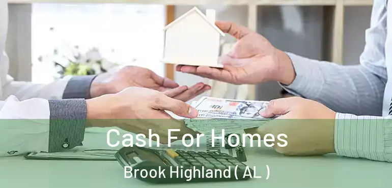  Cash For Homes Brook Highland ( AL )