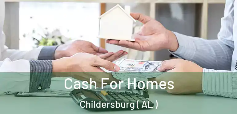  Cash For Homes Childersburg ( AL )