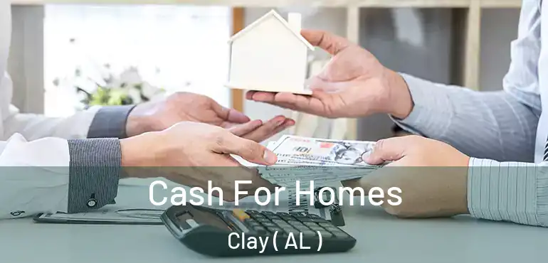  Cash For Homes Clay ( AL )
