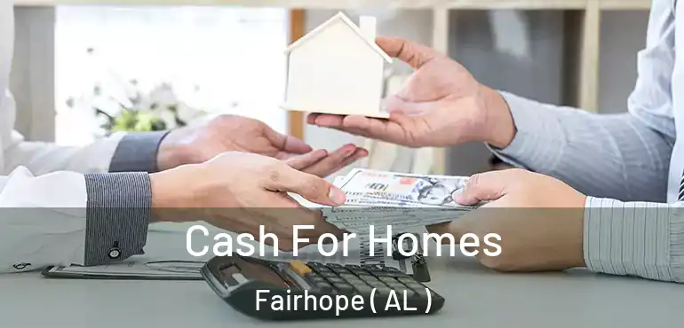  Cash For Homes Fairhope ( AL )