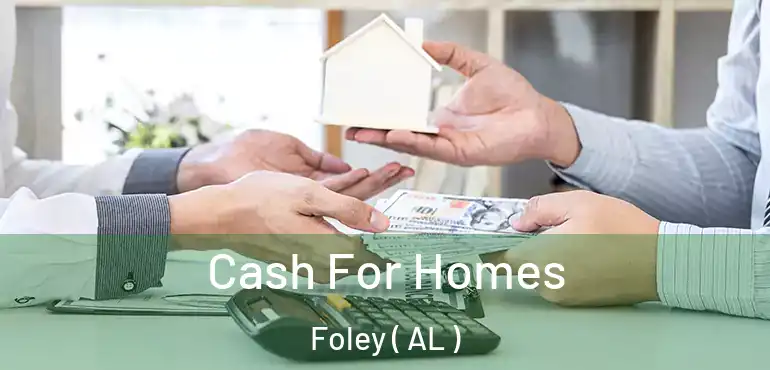  Cash For Homes Foley ( AL )