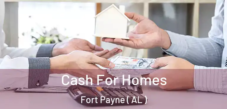  Cash For Homes Fort Payne ( AL )